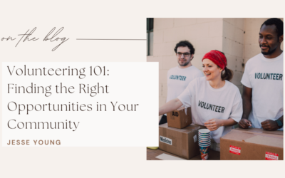 Volunteering 101: Finding the Right Opportunities in Your Community