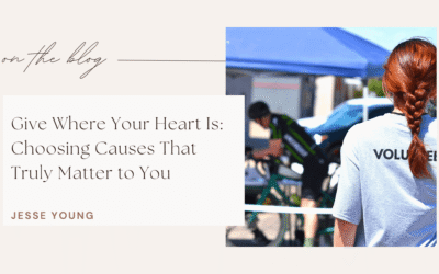 Give Where Your Heart Is: Choosing Causes That Truly Matter to You